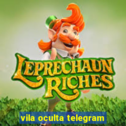 vila oculta telegram